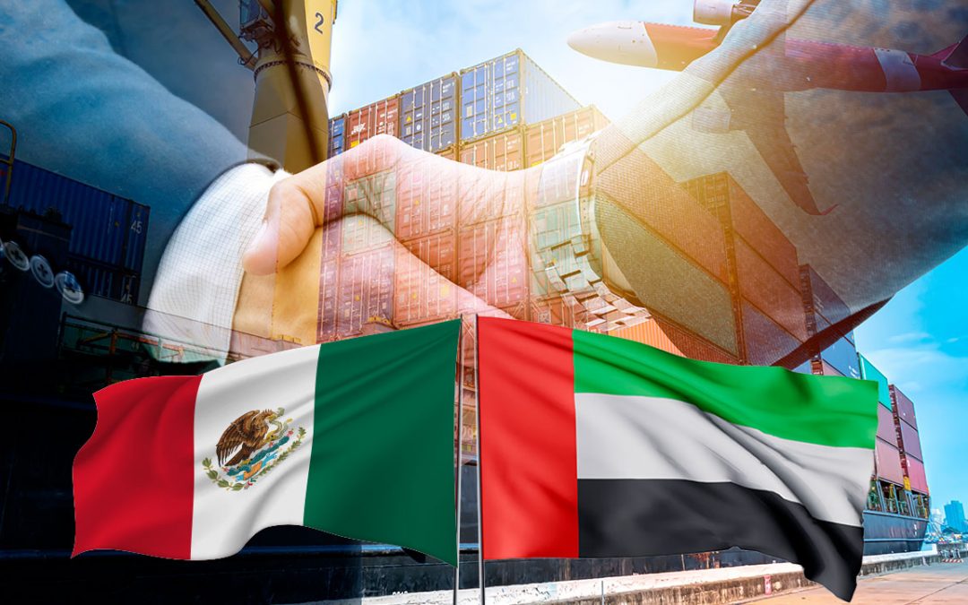 México y Emiratos Árabes Unidos consolidan histórico acuerdo comercial
