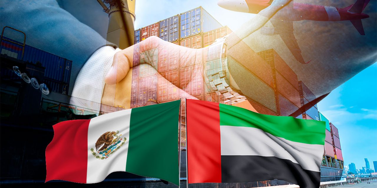 México y Emiratos Árabes Unidos consolidan histórico acuerdo comercial