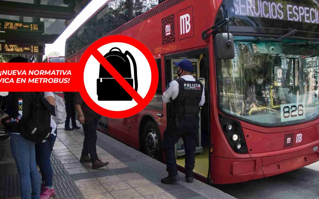 Adiós mochila en el Metrobús: a partir de ahora los pasajeros deberán dejarla al subir y no podrán viajar con ella