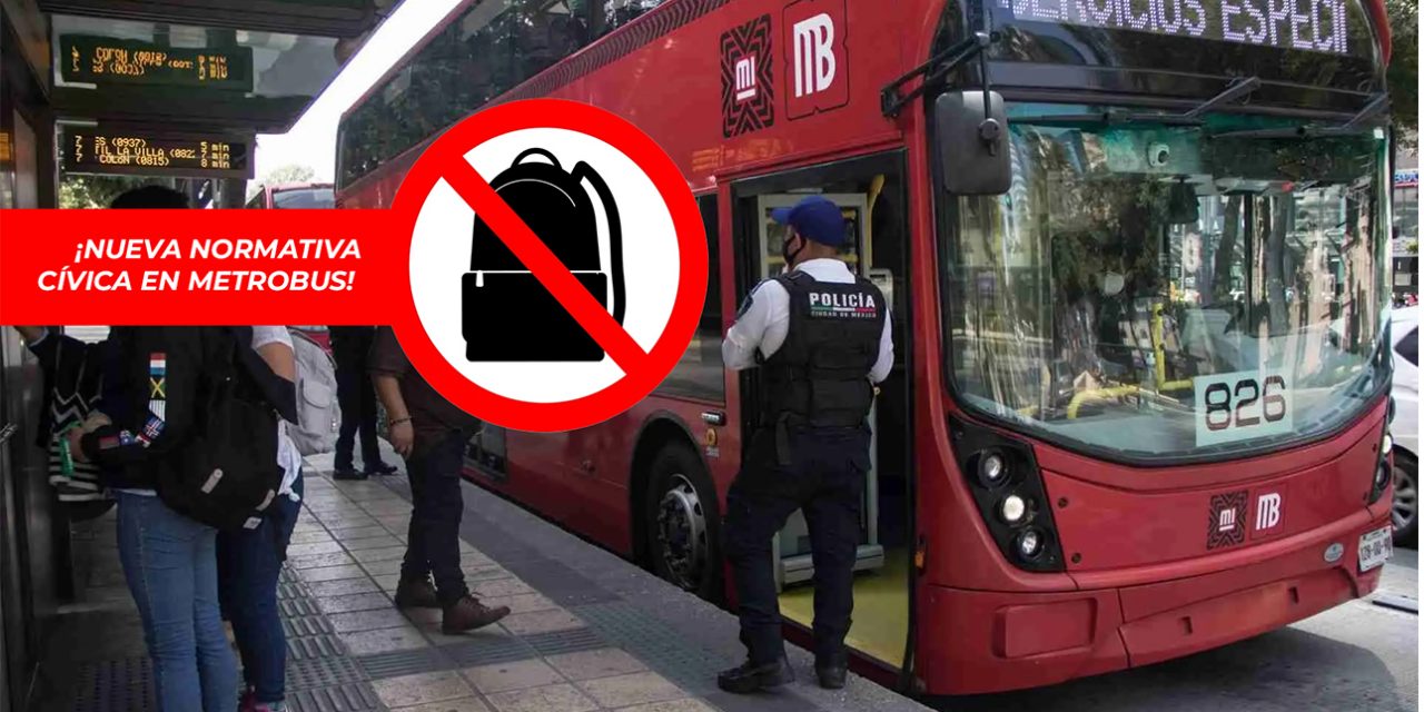 Adiós mochila en el Metrobús: a partir de ahora los pasajeros deberán dejarla al subir y no podrán viajar con ella