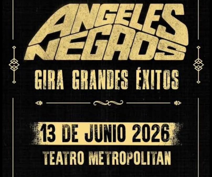 LOS ÁNGELES NEGROS REGRESAN CON SU GIRA “GRANDES ÉXITOS» AL TEATRO METROPÓLITAN