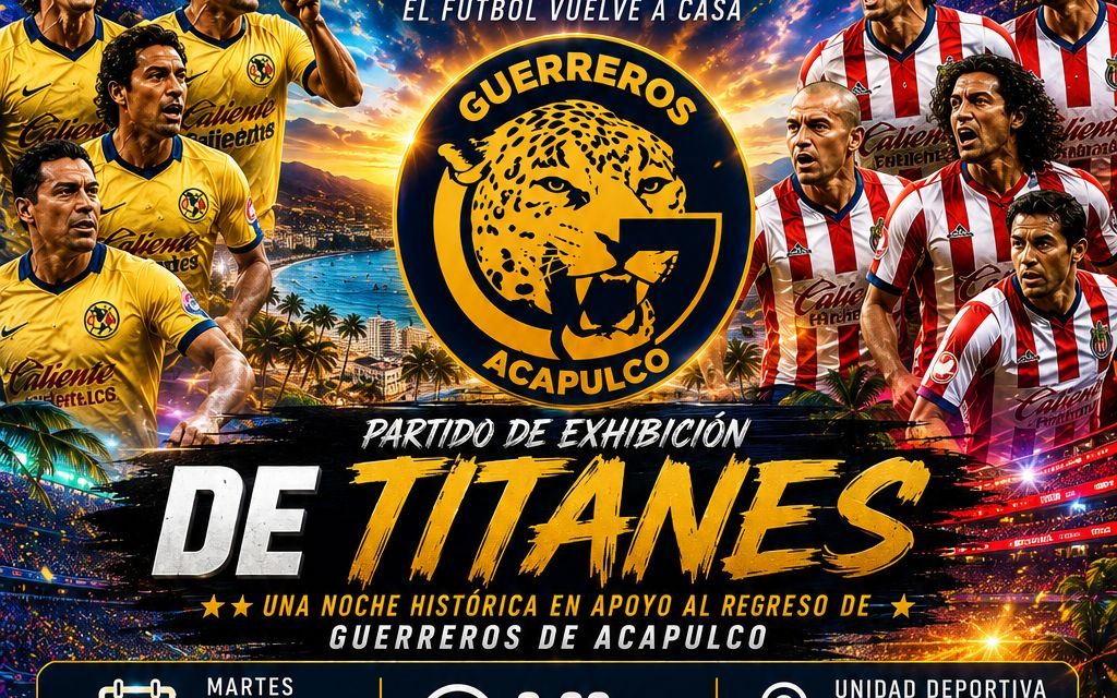 LEYENDAS DE AMÉRICA Y CHIVAS ENCENDERÁN EL RENACER DE GUERREROS DE ACAPULCO