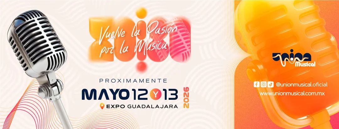 LA CUMBRE DE LA INDUSTRIA:UNIÓN MUSICAL 2026, CONVIERTE A GUADALAJARA EN EL EPICENTRO DEL NEGOCIO DEL ENTRETENIMIENTO