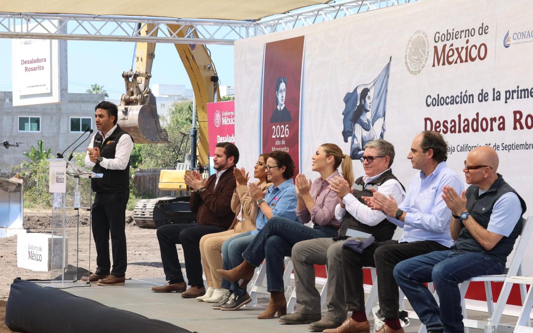 Gobierno de México coloca la primera piedra de la desalinizadora de Rosarito, BC, que será la más grande y moderna de América Latina