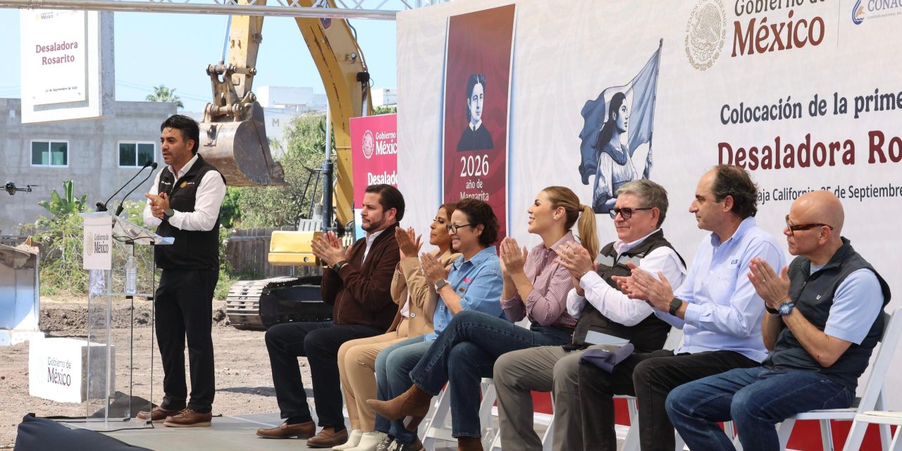 Gobierno de México coloca la primera piedra de la desalinizadora de Rosarito, BC, que será la más grande y moderna de América Latina