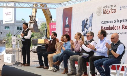Gobierno de México coloca la primera piedra de la desalinizadora de Rosarito, BC, que será la más grande y moderna de América Latina