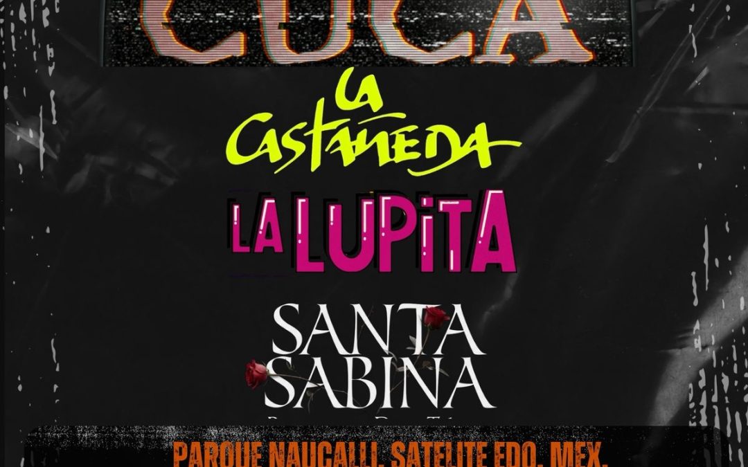 CUCA, LA CASTAÑEDA, LA LUPITA Y SANTA SABINA HARÁN RETUMBAR EL PARQUE NAUCALLI CON “90’S ROCK”
