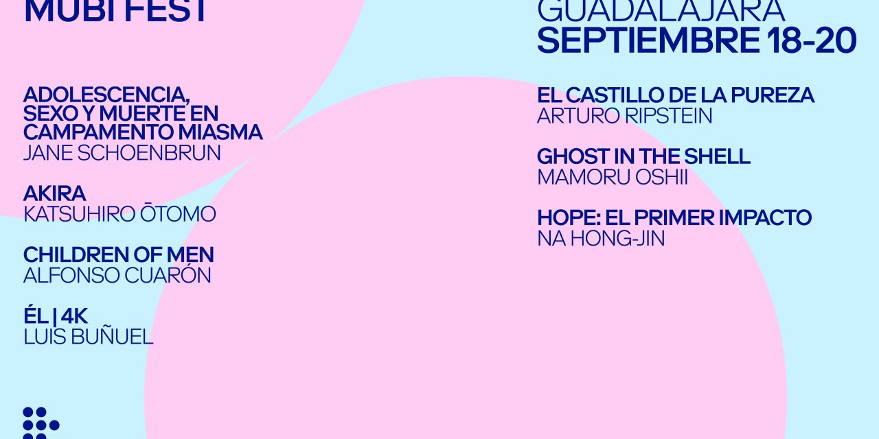 MUBI FEST LLEGA POR PRIMERA VEZ A GUADALAJARA Y PRESENTA LA PROGRAMACIÓN COMPLETADEL 18 AL 20 DE SEPTIEMBRE EN CINETECA UNIVERSIDAD DE GUADALAJARAUN FIN DE SEMANA LLENO DE PROYECCIONES, CHARLAS,  ESTRENOS, FUNCIONES AL AIRE LIBRE & MÁS ACTIVIDADES